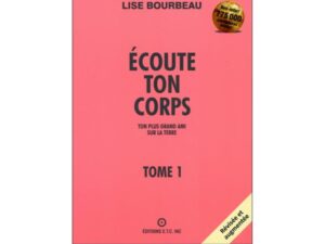 ÉCOUTE TON CORPS TOME 1
