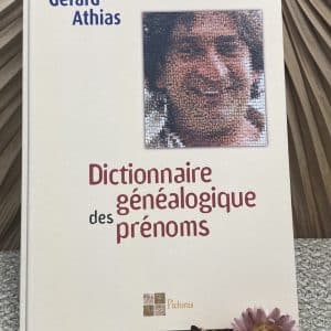 DICTIONNAIRE GÉNÉALOGIQUE DES PRÉNOMS