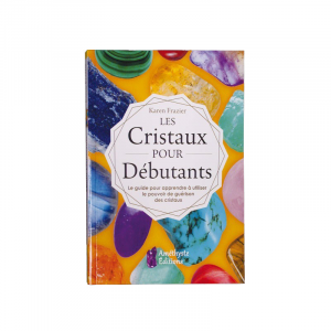 LES CRISTAUX POUR DÉBUTANTS